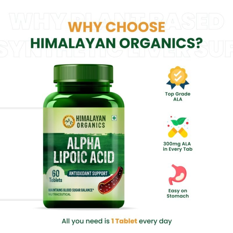 Himalayan Organics Alpha Lipoic Acid 300mg Boost Liver Function, Healthy Blood Sugar, Antioxidant Good For Nerves And Heart Functioning - 60 Veg Tablets